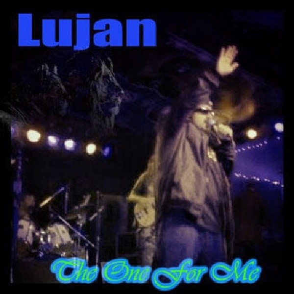 LUJAN – THE ONE FOR ME